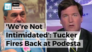 'We're Not Intimidated': Tucker Fires Back at Podesta for Legal Threat Against Fox News