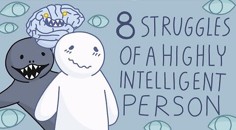 8 Struggles of Being a Highly Intelligent Person