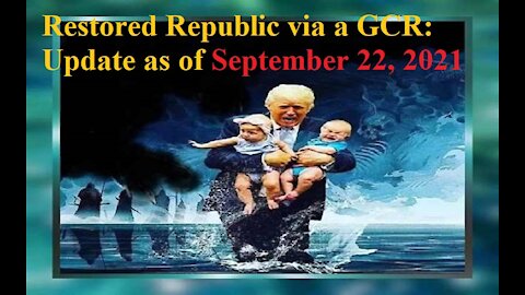 Restored Republic via a GCR Update as of September 22, 2021