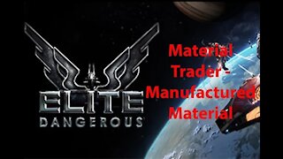 Elite Dangerous: My Adventures - Material Trader - Manufactured - [00014]