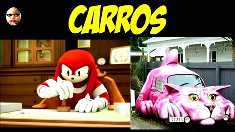 KNUCKLES APROVANDO CARROS (Carros). #memes @SR. VANDERLEI E SEUS MEMES