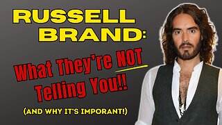 RUSSELL BRAND: Why He's Being Attacked!