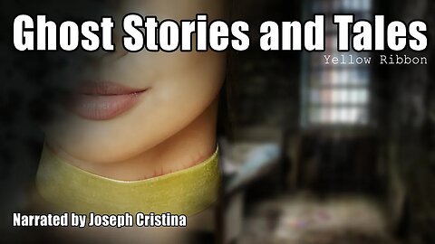 📖 Ghost Stories & Tales Narrated By Joseph Cristina - Yellow Ribbon