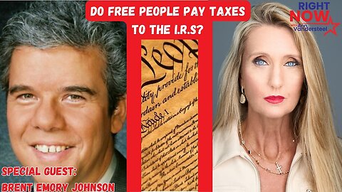 Do Free People Pay Income Taxes to the IRS? | Brent Emory Johnson | Right Now with Ann Vandersteel