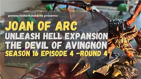 Joan of Arc S16E4 - Season 16 Episode 4 - Unleash Hell Expansion - The Devil of Avingnon - Round 4