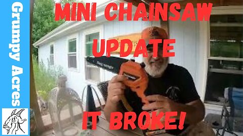 The Battery Operate Mini Chainsaw Update: It Broke!