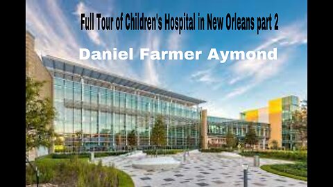 New Orleans Children’s Hospital Part 2