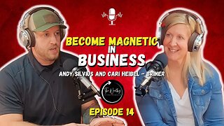 Become Magnetic In Business | Episode 14
