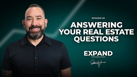 Answering Your Real Estate Questions | Expand With Omar #5