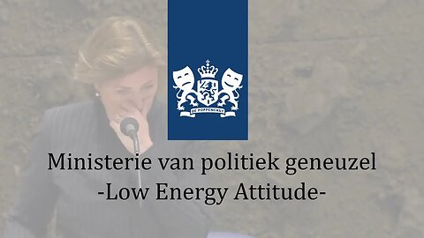 Ministerie van Politiek Geneuzel | Low Energy Attitude