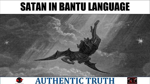 Satan in the Bantu language | Authentic Truth