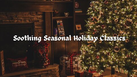 Soothing Seasonal Holiday Classics
