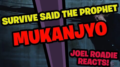Survive Said The Prophet - MUKANJYO Official Video - Roadie Reacts