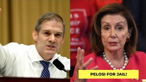 Jim Jordan - FBI ~ Pelosi for JAIL!.