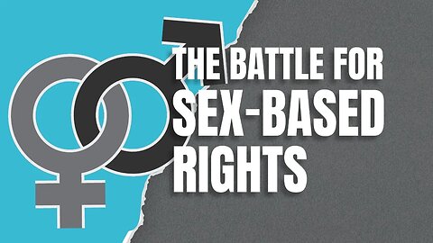 The Battle for Sex-Based Rights