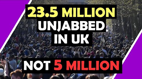 23 Million UNJABBED in England, Not 5 Million