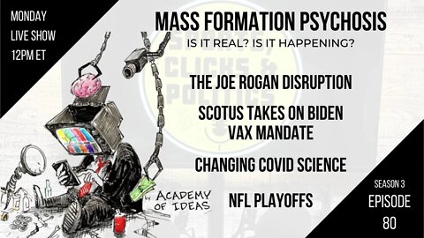 EP80: Mass Psychosis, Vax Mandate SCOTUS, Changing COVID Science, Joe Rogan Disruption, Djokovic