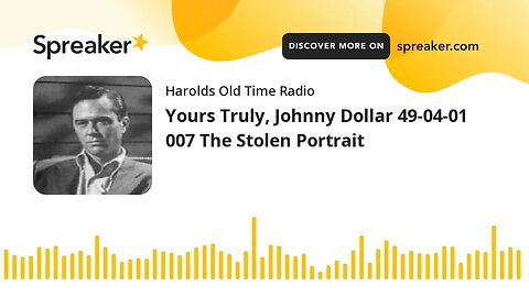 Yours Truly, Johnny Dollar 49-04-01 007 The Stolen Portrait