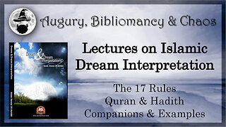 Lectures on Islamic Dream Interpretation: The 17 Rules, Quran & Hadith, Companions & Examples.