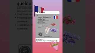 🇫🇷 Idioms in French/Expression idiomatique en Français-Lancer des fleurs àquelqu'un.