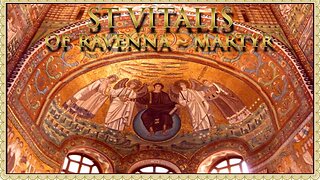 The Daily Mass: St Vitalis of Ravenna, Martyr