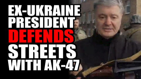 Ex-Ukraine President DEFENDS Streets with AK-47