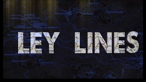 LEY LINES – THE KEY TO UNLOCKING THE MATRIX