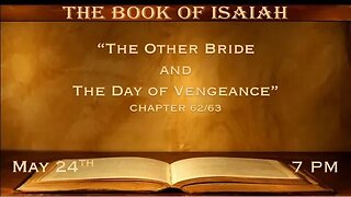 Isaiah #62&63 "The Other Bride & The Day of Vengeance" | 05-24-23 Way Maker Service @ 7PM | ARK LIVE