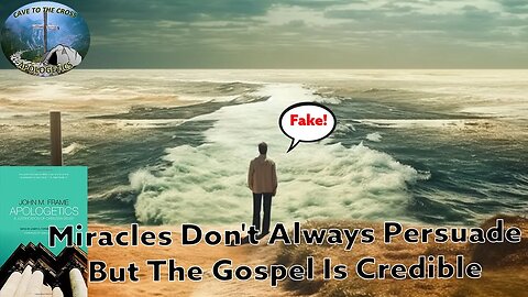 Miracles Don't Always Persuade But The Gospel Is Credible