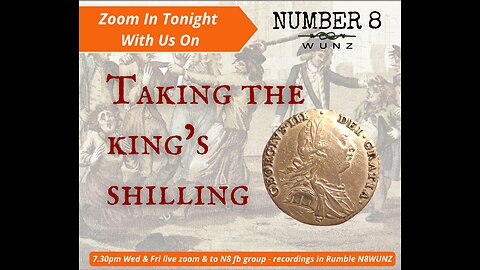 Ep 75 N8 Friday 1st Sept - Taking The Kings Shilling