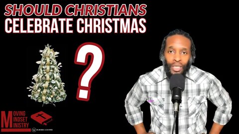 Should Christians celebrate Christmas?