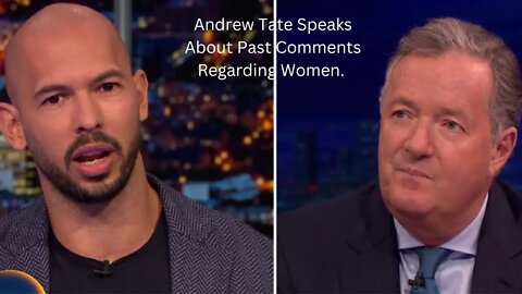 Andrew Tate Speaks To Piers Morgan About His Past Comments Regarding Women, Layah Heilpern Responds