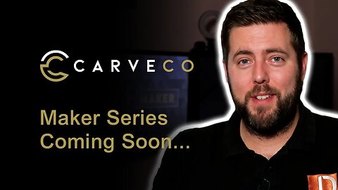 Carveco Maker Series - Coming Soon