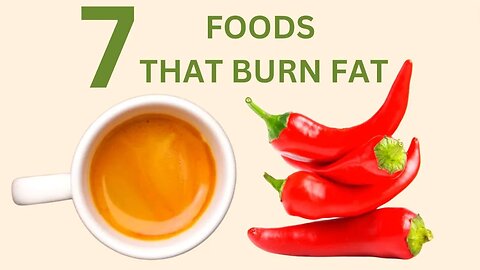 Start Burning Fat NOW with these 7 foods| Foods That Burn Fat even when resting