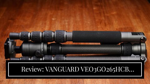 Review: VANGUARD VEO3GO265HCB Compact Carbon Fiber Travel Tripod with Ball Head, Monopod Option...