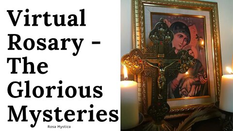 Virtual Rosary - The Glorious Mysteries