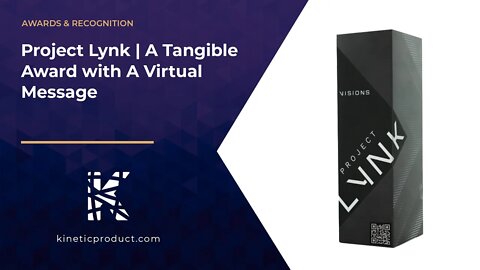 Project Lynk | A Tangible Award with A Virtual Message