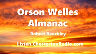 Orson Welles Radio Almanac - Robert Benchley