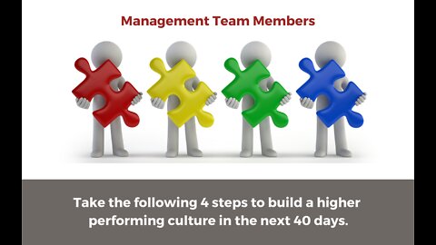 Management Team Members: Take 4 steps to build a higher performing culture in the next 40 days