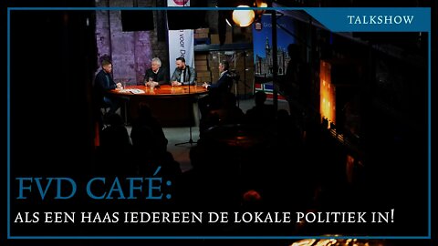 FVD café: Als een haas iedereen de lokale politiek in!