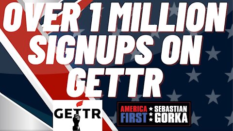 Over 1 million signups on GETTR. Jason Miller with Boris Epshteyn on AMERICA First