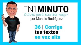 ✍️ 36 | EN1MINUTO | Claves para escribir mejor | Corrige tus textos en voz alta