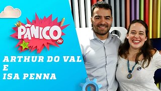 Arthur do Val e Isa Penna - Pânico - 01/08/18