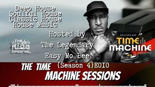 The Time Machine Sessions E010 S4 Pt. 3 | Easy Mo Bee