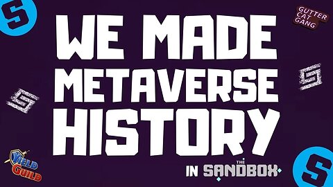 MAKING HISTORY WITH SANDSTORM IN THE SANDBOX METAVERSE