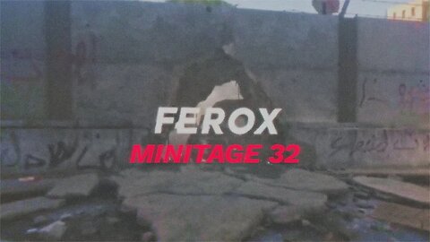 Ferox: Minitage #32 - by Shakur