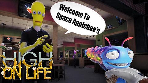 Welcome To Space Applebee's (High On Life Game Part 25)