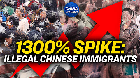 1,300 Percent Spike in Illegal Chinese Immigrants Arrested