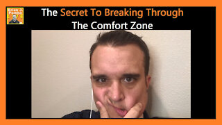 The Secret To Breaking Through The Comfort Zone