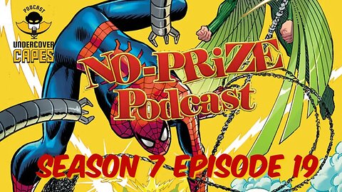 No Prize Podcast Season 7 Episode 19